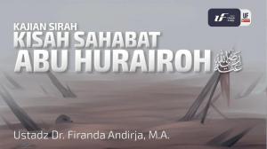Ceramah · Abu Abdil Muhsin Firanda Andirja · Kisah Sahabat Abu Hurairah