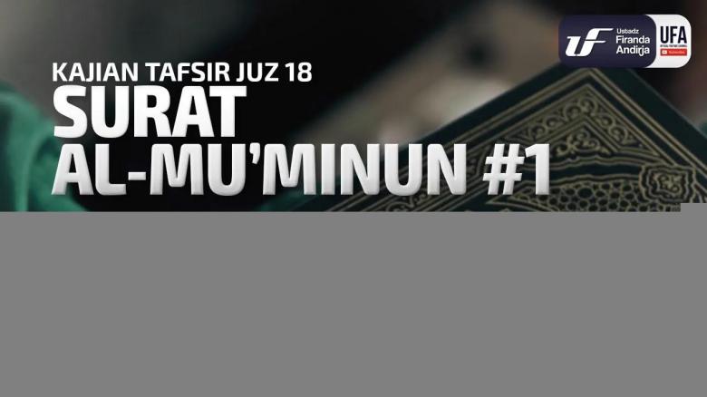 Ceramah · Abu Abdil Muhsin Firanda Andirja · Tafsir Juz 18 Surat Al Mu'minun
