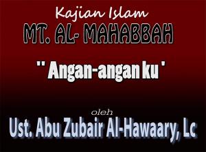 Ceramah · Abu Zubeir al-Hawaary · Angan-anganku