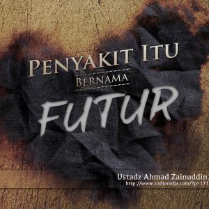 Ceramah · Ahmad Zainuddin · Penyakit itu Bernama Futur