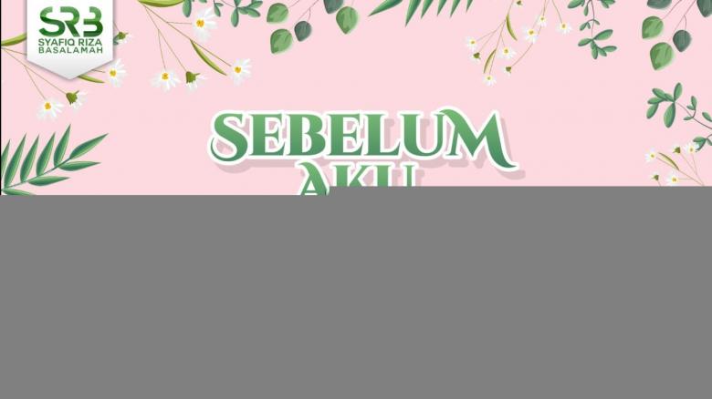 Ceramah · Syafiq Basalamah · 10 Sahabat yang Dijamin Masuk Surga · Sebelum Aku Melangkah